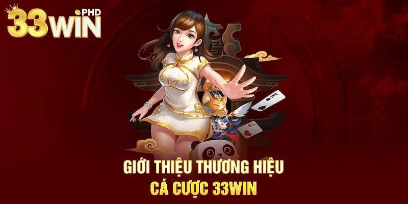 Giới thiệu thương hiệu cá cược 33WIN