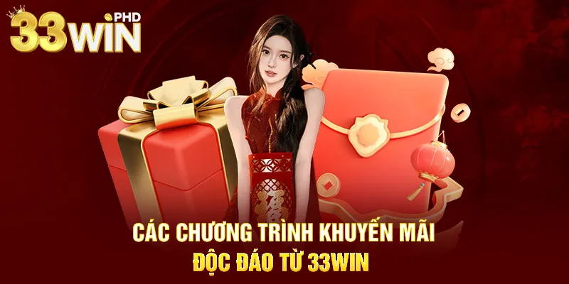 Các chương trình khuyến mãi độc đáo từ 33WIN 