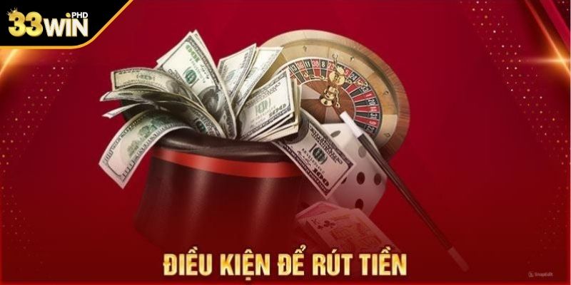 Điều kiện rút tiền 