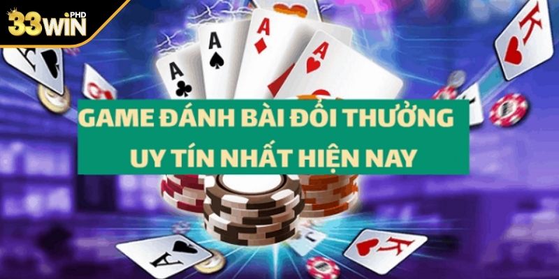 Game bài đổi thưởng có gì mà thu hút người chơi